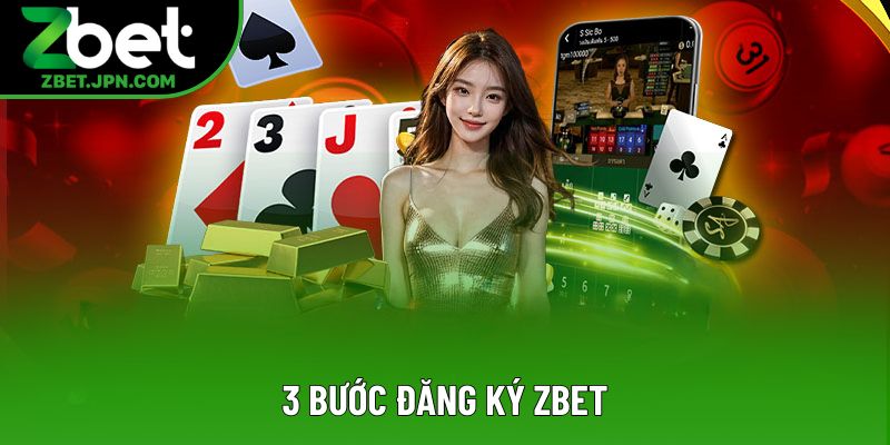 3 bước đăng ký Zbet
