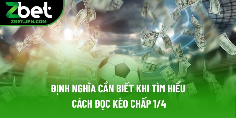 Định nghĩa cần biết khi tìm hiểu cách đọc kèo chấp 1/4