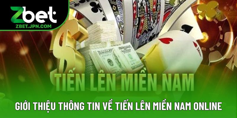 Giới thiệu thông tin về game tiến lên miền Nam online Zbet