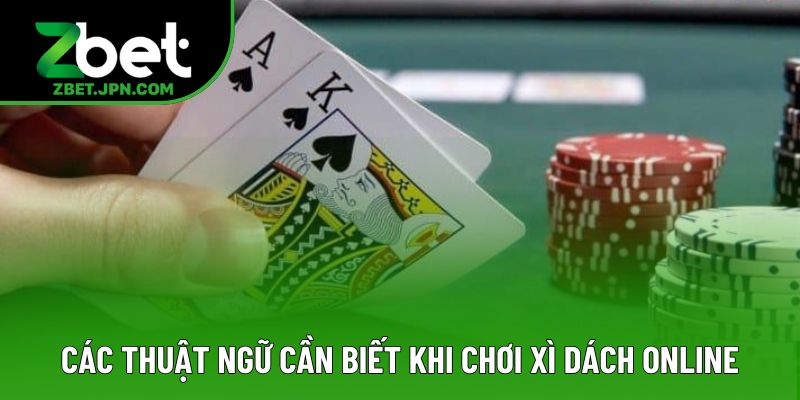 Các thuật ngữ cần biết khi chơi Xì Dách online